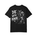 Die With Honor T-shirt